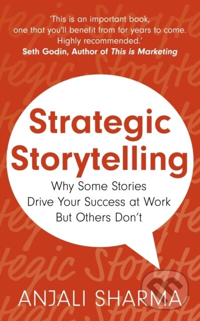 Kniha: Strategic Storytelling (Anjali Sharma). Nicholas Brealey Publishing, 2024 Kniha: Strategic Storytelling (Anjali Sharma). Nicholas Brealey Publishing, 2024
