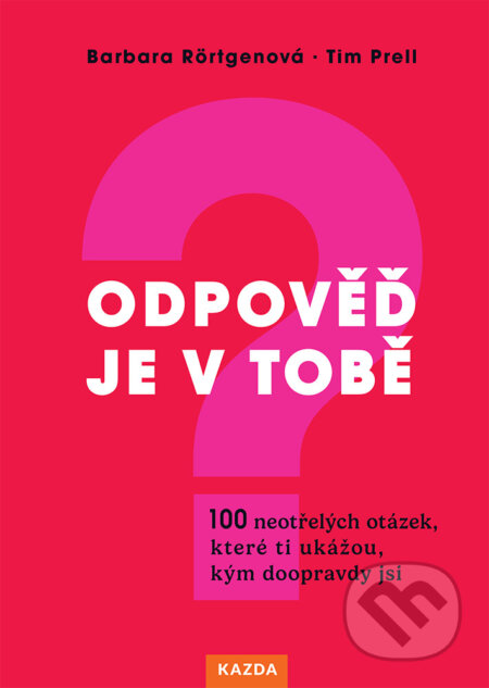E-kniha: Odpověď je v tobě (Barbara Rörtgenová). Nakladatelství KAZDA, 2023 E-kniha: Odpověď je v tobě (Barbara Rörtgenová). Nakladatelství KAZDA, 2023