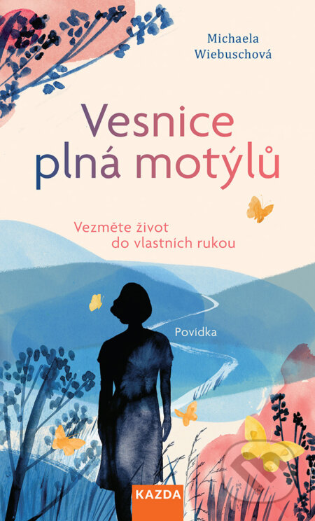 E-kniha: Vesnice plná motýlů (Michaela Wiebuschová). Nakladatelství KAZDA, 2024 E-kniha: Vesnice plná motýlů (Michaela Wiebuschová). Nakladatelství KAZDA, 2024
