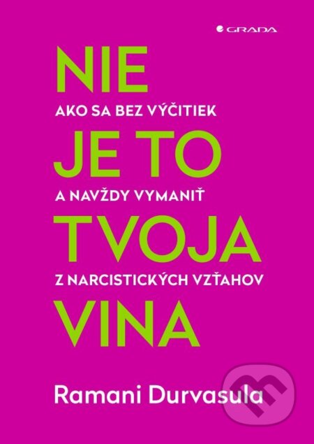 Kniha: Nie je to tvoja vina (Ramani Durvasula). Grada, 2025 Kniha: Nie je to tvoja vina (Ramani Durvasula). Grada, 2025