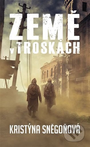 Kniha: Země v troskách (Kristýna Sněgoňová). Epocha, 2024 Kniha: Země v troskách (Kristýna Sněgoňová). Epocha, 2024