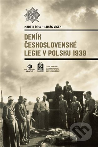 Kniha: Deník Československé legie v Polsku 1939 (Martin Říha). Epocha, 2024 Kniha: Deník Československé legie v Polsku 1939 (Martin Říha). Epocha, 2024
