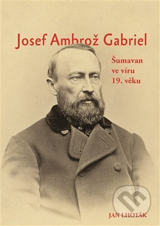 Kniha: Josef Ambrož Gabriel (Jan Lhoták). Scriptorium, 2024 Kniha: Josef Ambrož Gabriel (Jan Lhoták). Scriptorium, 2024