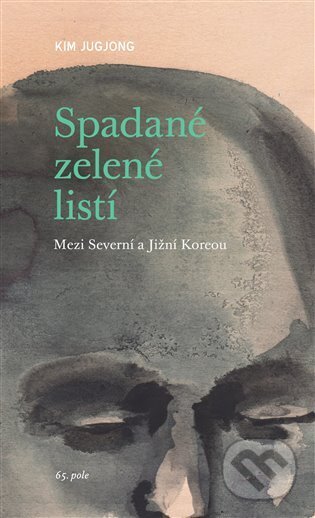 Kniha: Spadané zelené listí (Kim Jugjoung). 65. pole, 2024 Kniha: Spadané zelené listí (Kim Jugjoung). 65. pole, 2024