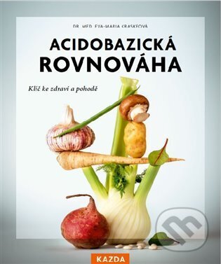 Kniha: Acidobazická rovnováha (Eva-Maria Kraskeová). Nakladatelství KAZDA, 2024 Kniha: Acidobazická rovnováha (Eva-Maria Kraskeová). Nakladatelství KAZDA, 2024