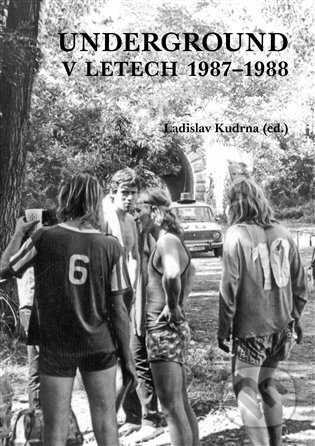 Kniha: Underground v letech 1987-1988 (Ladislav Kudrna). Pulchra, 2024 Kniha: Underground v letech 1987-1988 (Ladislav Kudrna). Pulchra, 2024