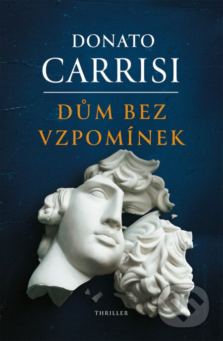 Kniha: Dům bez vzpomínek (Donato Carrisi). Vendeta, 2024 Kniha: Dům bez vzpomínek (Donato Carrisi). Vendeta, 2024
