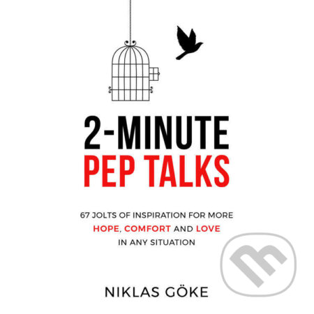 Audiokniha: 2-Minute Pep Talks (Niklas Göke). Niklas Göke, 2024 Audiokniha: 2-Minute Pep Talks (Niklas Göke). Niklas Göke, 2024