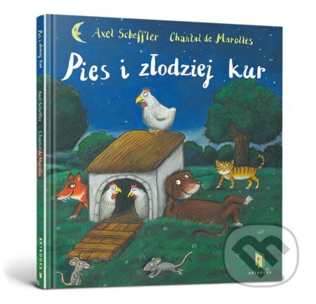 Kniha: Pies i złodziej kur (Axel Scheffler). Artbooks, 2024 Kniha: Pies i złodziej kur (Axel Scheffler). Artbooks, 2024
