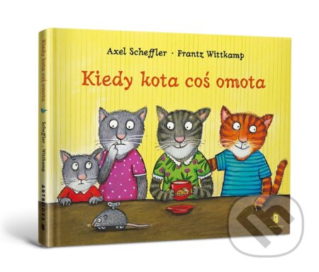 Kniha: Kiedy kota coś omota (Axel Scheffler Frantz Wittkamp). Artbooks, 2024 Kniha: Kiedy kota coś omota (Axel Scheffler Frantz Wittkamp). Artbooks, 2024