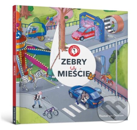 Kniha: Zebry w mieście (Thomas van Oostrum). Artbooks, 2024 Kniha: Zebry w mieście (Thomas van Oostrum). Artbooks, 2024