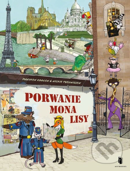 Kniha: Porwanie Mona Lisy (Maayken Koolen a Theunissen Nickie). Artbooks, 2024 Kniha: Porwanie Mona Lisy (Maayken Koolen a Theunissen Nickie). Artbooks, 2024