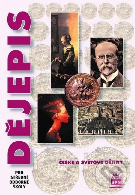 Kniha: Dějepis pro střední odborné školy (Petr Čornej). SPN - pedagogické nakladatelství, 2024 Kniha: Dějepis pro střední odborné školy (Petr Čornej). SPN - pedagogické nakladatelství, 2024