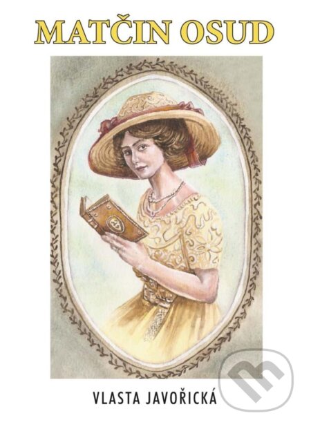 Kniha: Matčin osud (Vlasta Javořická). Akcent, 2024 Kniha: Matčin osud (Vlasta Javořická). Akcent, 2024
