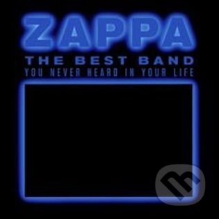 Hudobné CD: Frank Zappa: Best Band You Never Heard In Your Life (Universal Music). Universal Music, 2024 Hudobné CD: Frank Zappa: Best Band You Never Heard In Your Life (Universal Music). Universal Music, 2024