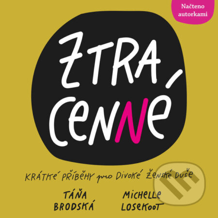 Audiokniha: Ztracenné (Michelle Losekoot a Táňa Brodská). Ztracenná s.r.o., 2023 Audiokniha: Ztracenné (Michelle Losekoot a Táňa Brodská). Ztracenná s.r.o., 2023