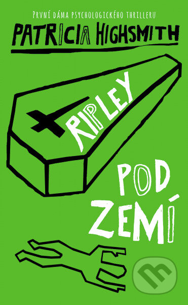 Kniha: Ripley pod zemí (Patricia Highsmith). Slovart CZ, 2026 Kniha: Ripley pod zemí (Patricia Highsmith). Slovart CZ, 2026
