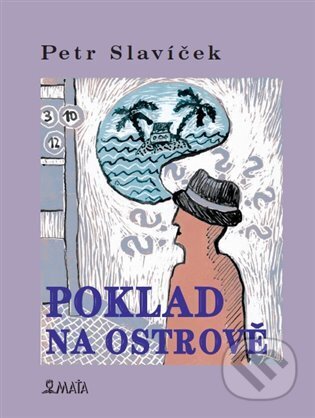 Kniha: Poklad na ostrově (Petr Slavíček). Maťa, 2025 Kniha: Poklad na ostrově (Petr Slavíček). Maťa, 2025