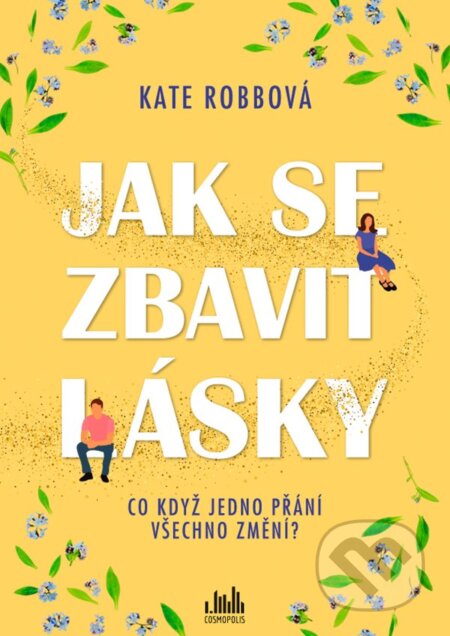 Kniha: Jak se zbavit lásky (Kate Robb). Cosmopolis, 2024 Kniha: Jak se zbavit lásky (Kate Robb). Cosmopolis, 2024