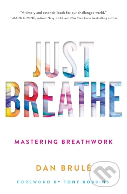 Kniha: Just Breathe (Dan Brulé). Simon & Schuster, 2020 Kniha: Just Breathe (Dan Brulé). Simon & Schuster, 2020