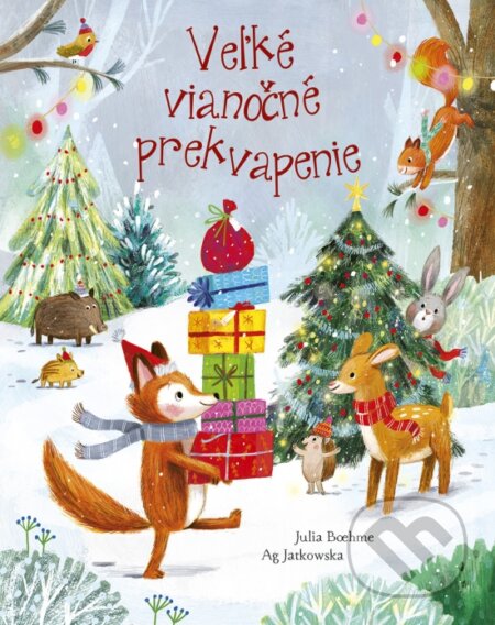 Kniha: Veľké vianočné prekvapenie (Ag Jatkowska a Julia Boehme). Stonožka, 2024 Kniha: Veľké vianočné prekvapenie (Ag Jatkowska a Julia Boehme). Stonožka, 2024