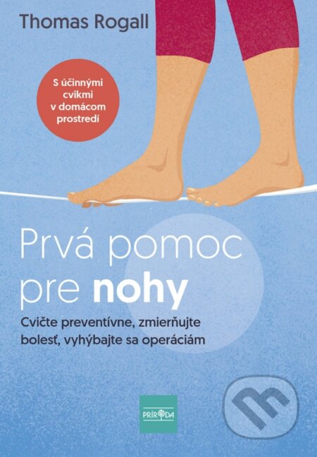 Kniha: Prvá pomoc pre nohy (Thomas Rogall). Príroda, 2025 Kniha: Prvá pomoc pre nohy (Thomas Rogall). Príroda, 2025