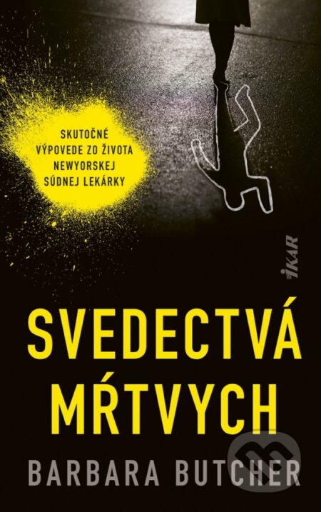 Kniha: Svedectvá mŕtvych (Barbara Butcher). Ikar, 2024 Kniha: Svedectvá mŕtvych (Barbara Butcher). Ikar, 2024