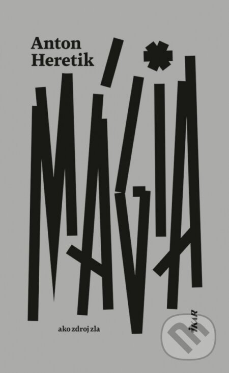 Kniha: Mágia ako zdroj zla (Anton Heretik), 2024 Kniha: Mágia ako zdroj zla (Anton Heretik), 2024