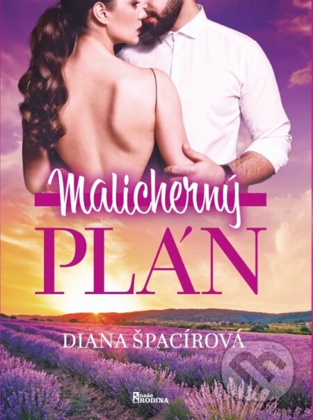 Kniha: Malicherný plán (Diana Špacírová). Naše rodina, 2024 Kniha: Malicherný plán (Diana Špacírová). Naše rodina, 2024