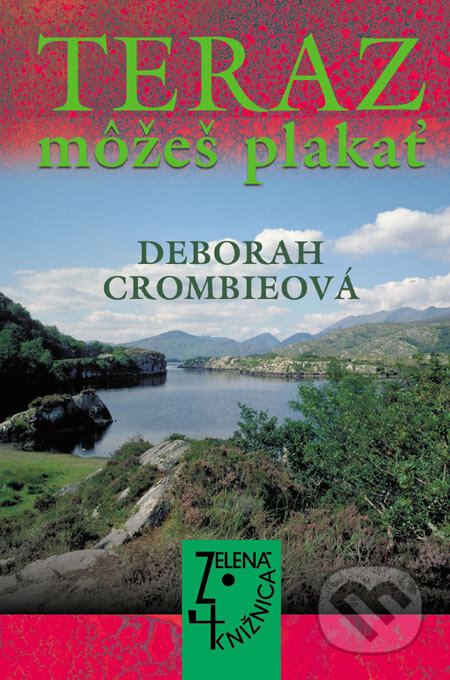 Kniha: Teraz môžeš plakať (Deborah Crombie). Slovenský spisovateľ, 2006 Kniha: Teraz môžeš plakať (Deborah Crombie). Slovenský spisovateľ, 2006