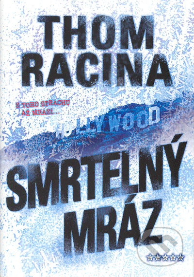 Kniha: Smrtelný mráz (Thom Racina). BB/art, 2006 Kniha: Smrtelný mráz (Thom Racina). BB/art, 2006