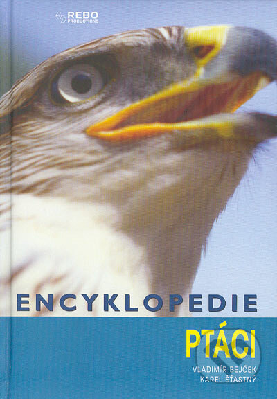 Kniha: Ptáci (Karel Šťastný a Vladimír Bejček). Rebo, 2006 Kniha: Ptáci (Karel Šťastný a Vladimír Bejček). Rebo, 2006