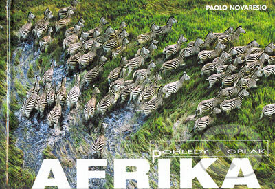 Kniha: Afrika (Paolo Novaresio). Slovart CZ, 2006 Kniha: Afrika (Paolo Novaresio). Slovart CZ, 2006