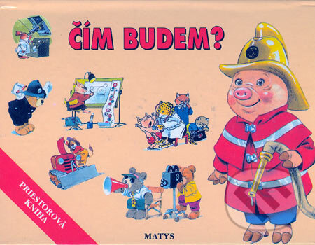Kniha: Čím budem? (Matys). Matys Kniha: Čím budem? (Matys). Matys