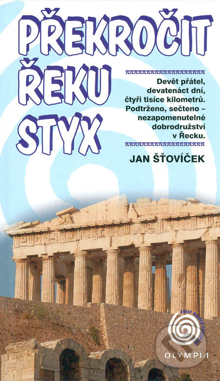 Kniha: Překročit řeku Styx (Jan Šťovíček). Olympia, 2006 Kniha: Překročit řeku Styx (Jan Šťovíček). Olympia, 2006