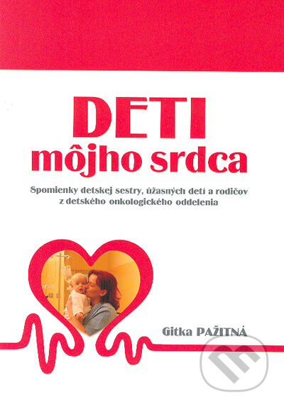 Kniha: Deti môjho srdca (Gitka Pažitná). Vydavateľstvo Michala Vaška, 2006 Kniha: Deti môjho srdca (Gitka Pažitná). Vydavateľstvo Michala Vaška, 2006