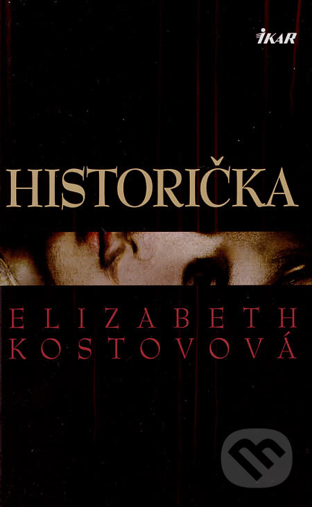 Kniha: Historička (Elizabeth Kostovová), 2006 Kniha: Historička (Elizabeth Kostovová), 2006