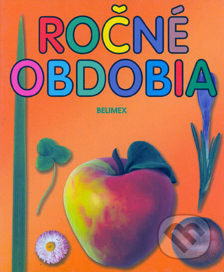 Kniha: Ročné obdobia (Anna Sójka). Belimex, 2003 Kniha: Ročné obdobia (Anna Sójka). Belimex, 2003