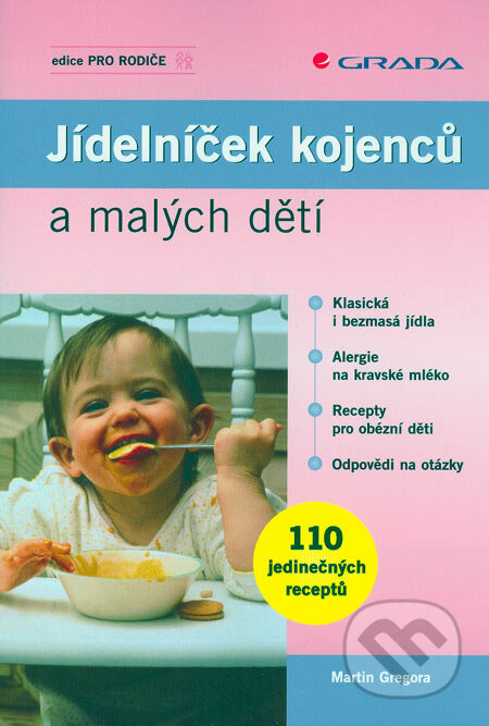 Kniha: Jídelníček kojenců a malých dětí (Martin Gregora). Grada, 2006 Kniha: Jídelníček kojenců a malých dětí (Martin Gregora). Grada, 2006