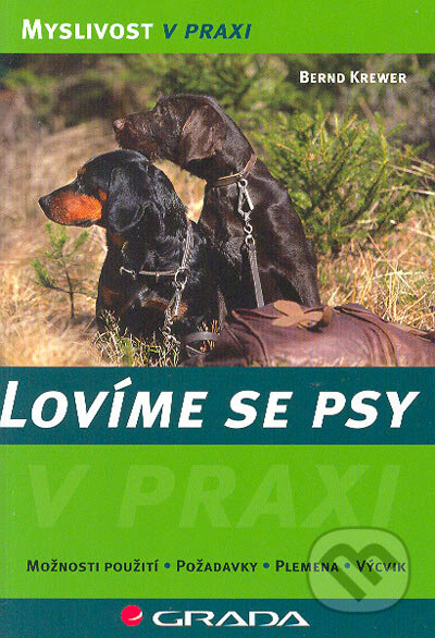 Kniha: Lovíme se psy (Bernd Krewer). Grada, 2006 Kniha: Lovíme se psy (Bernd Krewer). Grada, 2006