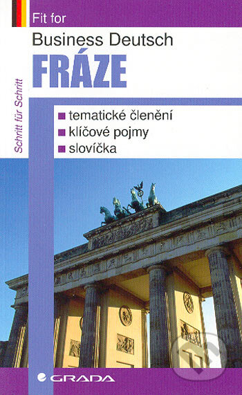 Kniha: Business Deutsch - Fráze (Elke Schuch). Grada, 2006 Kniha: Business Deutsch - Fráze (Elke Schuch). Grada, 2006