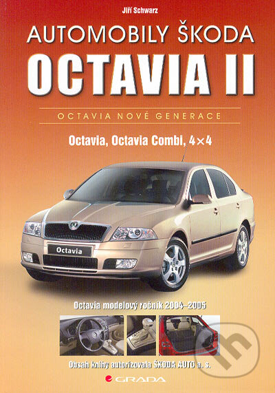 Kniha: Automobily Škoda Octavia II (Jiří Schwarz). Grada, 2006 Kniha: Automobily Škoda Octavia II (Jiří Schwarz). Grada, 2006