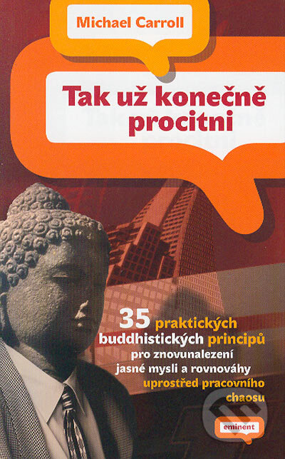 Kniha: Tak už konečně procitni (Michael Carroll). Eminent, 2006 Kniha: Tak už konečně procitni (Michael Carroll). Eminent, 2006