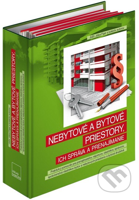Nebytové a bytové priestory, ich správa a prenajímanie (ročné predplatné) (Július Fíger a kolektív). Verlag Dashöfer, 2012 Nebytové a bytové priestory, ich správa a prenajímanie (ročné predplatné) (Július Fíger a kolektív). Verlag Dashöfer, 2012
