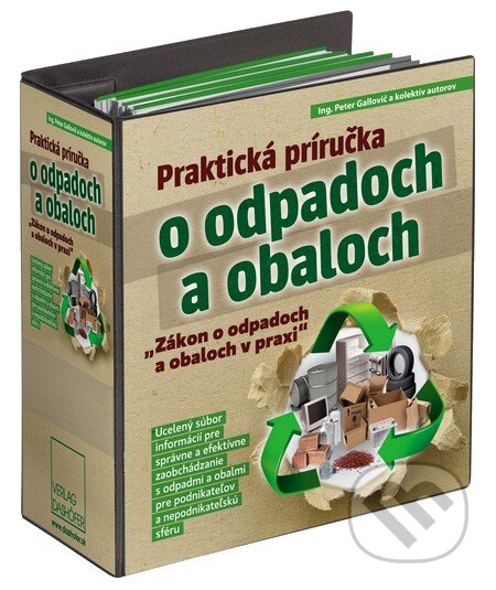 Praktická príručka o odpadoch a obaloch "Zákon o odpadoch a obaloch v praxi" (ročné predplatné) (Peter Gallovič a kolektív). Verlag Dashöfer, 2013 Praktická príručka o odpadoch a obaloch "Zákon o odpadoch a obaloch v praxi" (ročné predplatné) (Peter Gallovič a kolektív). Verlag Dashöfer, 2013