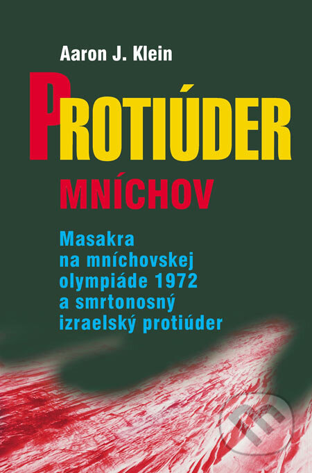 Kniha: Protiúder Mníchov (Aaron J. Klein). Slovenský spisovateľ, 2006 Kniha: Protiúder Mníchov (Aaron J. Klein). Slovenský spisovateľ, 2006