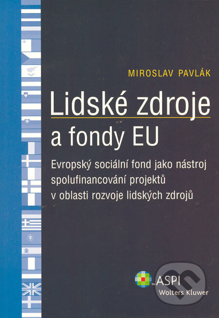 Kniha: Lidské zdroje a fondy EU (Miroslav Pavlák). ASPI, 2006 Kniha: Lidské zdroje a fondy EU (Miroslav Pavlák). ASPI, 2006