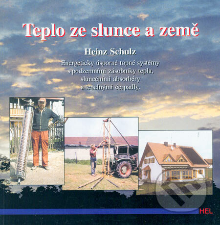 Kniha: Teplo ze slunce a země (Heinz Schulz). Hel, 1999 Kniha: Teplo ze slunce a země (Heinz Schulz). Hel, 1999