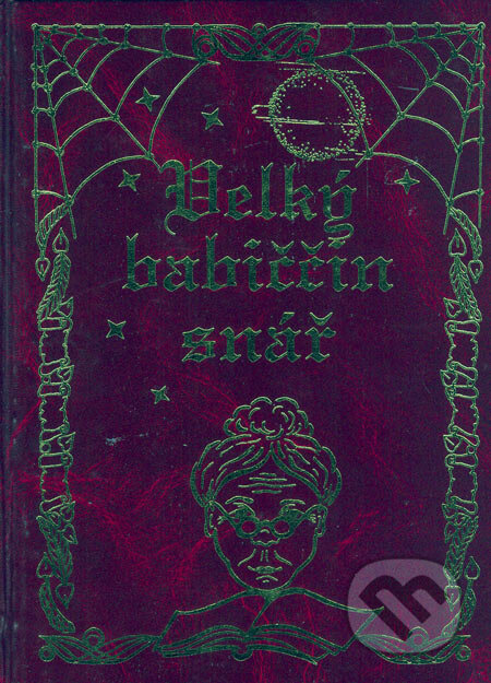 Kniha: Velký babiččin snář (Knižní expres). Knižní expres, 2001 Kniha: Velký babiččin snář (Knižní expres). Knižní expres, 2001