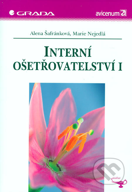 Kniha: Interní ošetřovatelství I (Alena Šafránková a Marie Nejedlá). Grada, 2006 Kniha: Interní ošetřovatelství I (Alena Šafránková a Marie Nejedlá). Grada, 2006